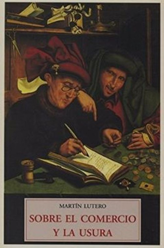 Sobre El Comercio Y La Usura: Marìn Lutero (colección Padma)