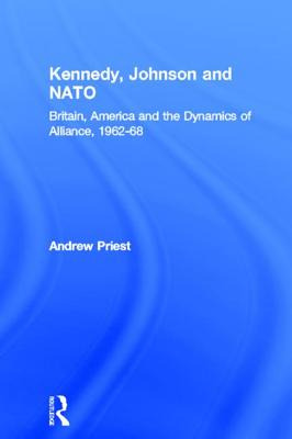 Libro Kennedy, Johnson And Nato: Britain, America And The...