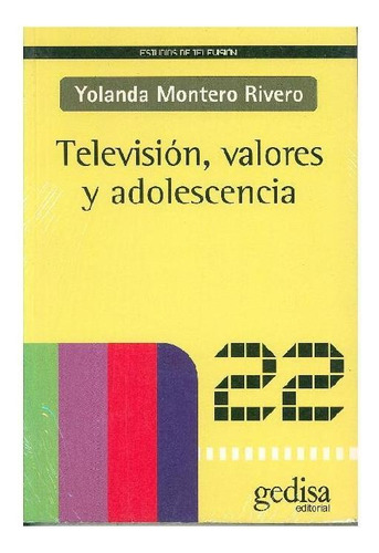 Televisión, Valores Y Adolescencia, De Montero, Yolanda. Editorial Gedisa, Tapa Pasta Blanda, Edición 1 En Español, 2020