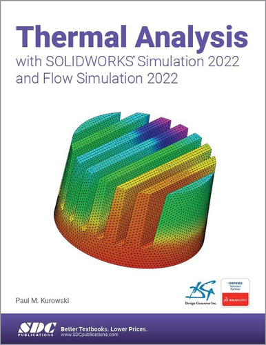 Libro: Thermal Analysis With Solidworks Simulation 2022 And 