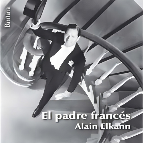 Libro El Padre Frances, De Alain Elkann. Editorial Barataria, Tapa Blanda En Español, 2012