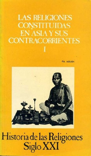 Vol. 9. Las Religiones Constituidas En Asia Y Sus Contracorr