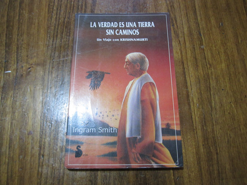 La Verdad Es Una Tierra Sin Caminos - Ingram Smith 