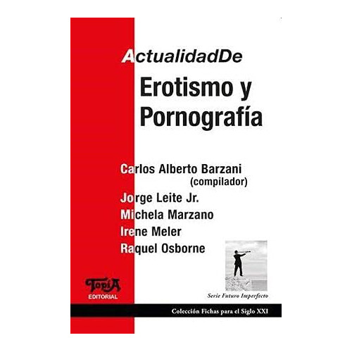 Actualidad De Erotismo Y Pornografia - Barzani - Topia - #d