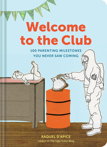 Libro: Welcome To The Club: 100 Parenting Milestones You Saw