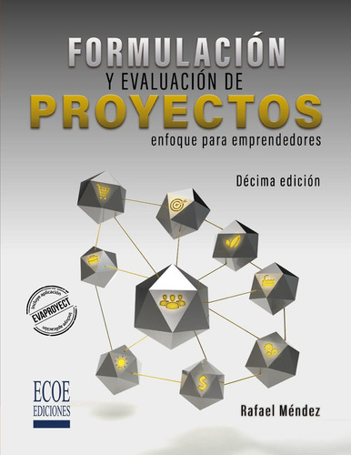 Formulación Y Evaluación De Proyectos: Enfoque Para Emprendedores (décima Edición), De Rafael Méndez. Editorial Ecoe Edicciones Ltda, Tapa Blanda, Edición 2020 En Español