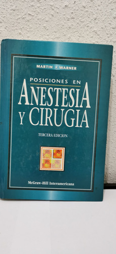 Martin, Warner - Posiciones En Anestesia Y Cirugia 3ed