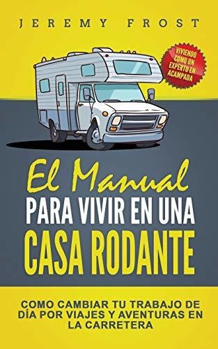 Libro : El Manual Para Vivir En Una Casa Rodante Viviendo..