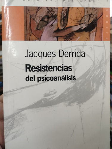 Resistencias Del Psicoanálisis Jacques Derrida Impecable!