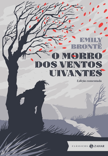 O morro dos ventos uivantes: edição comentada, de Brontë, Emily. Editora Schwarcz SA, capa dura em português, 2016