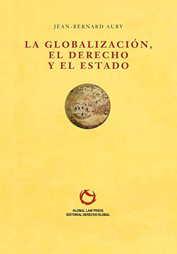 La Globalisation, Le Droit Et L'etat (colección De Derecho A