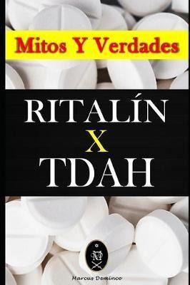 Ritalin X Tdah  Mitos Y Verdades  Marcus Demincoaqwe