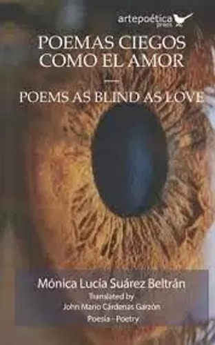 Libro Poemas Ciegos Como El Amor - Poems As Blind As Love