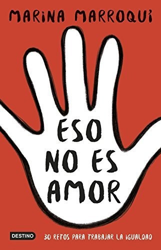 Libro Eso No Es Amor De Marina Marroqui, Original