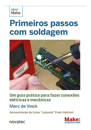 Livro Primeiros Passos Com Soldagem Novatec Editora