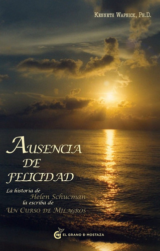 Ausencia De Felicidad - Wapnick Kenneth