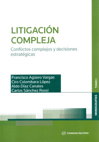 Litigación Compleja Conflictos Complejos Y Decision..tomo I