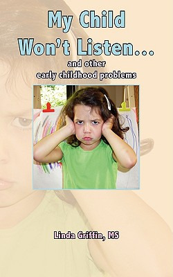 Libro My Child Won't Listen...: And Other Early Childhood...