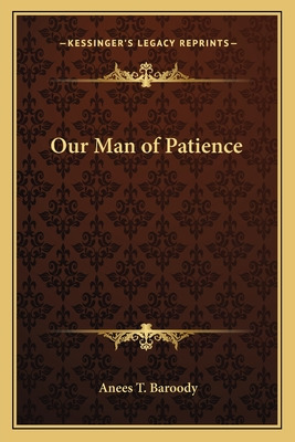 Libro Our Man Of Patience - Baroody, Anees T.