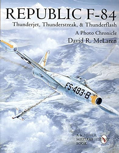 Libro: Republic F-84: Thunderjet, Thunderstreak, & Photo