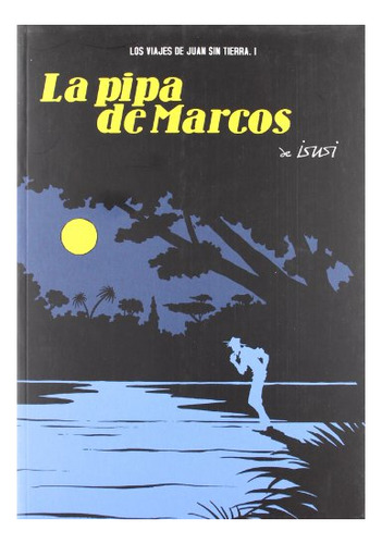 Libro Los Viajes De Juan Sin Tierra I La Pipa De M De Isusi