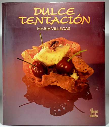 Dulce Tentación - Postres - Ilustrado - Villegas Editores 