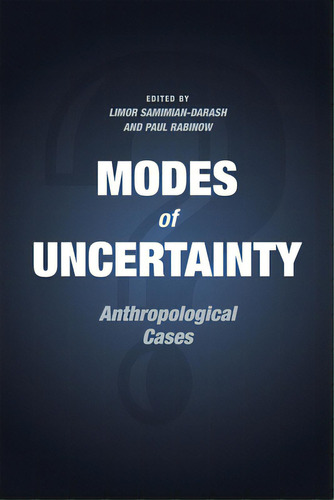 Modes Of Uncertainty: Anthropological Cases, De Samimian-darash, Limor. Editorial Univ Of Chicago Pr, Tapa Dura En Inglés
