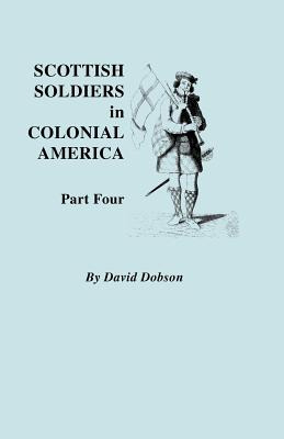 Libro Scottish Soldiers In Colonial America. Part Four - ...