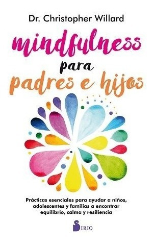 Mindfulness Para Padres E Hijos - Christopher Willard