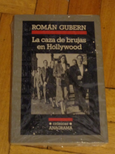 Roman Gubern. La Caza De Brujas En Hollywood. Anagrama &-.