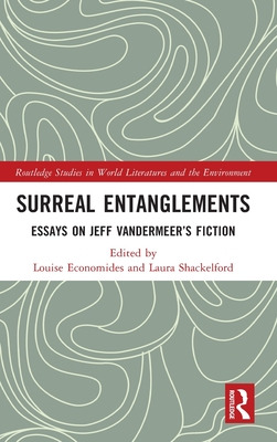 Libro Surreal Entanglements: Essays On Jeff Vandermeer's ...