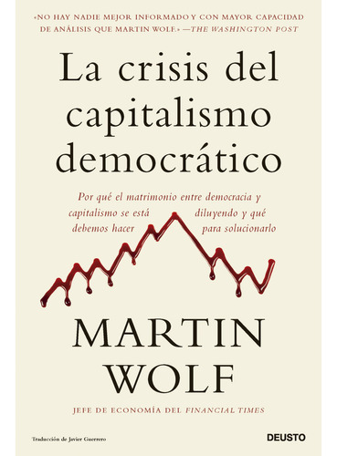 La Crisis Del Capitalismo Democrático, De Wolf, Martin. Editorial Deusto, Tapa Blanda, Edición 1 En Español, 2023