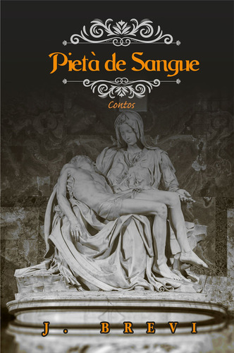Livro Pietà De Sangue, De Brevi, J.. Editora Gregory, Capa Mole, Edição 1 Em Português, 2019