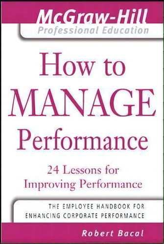 How To Manage Performance, De Robert Bacal. Editorial Mcgraw-hill Education - Europe, Tapa Blanda En Inglés