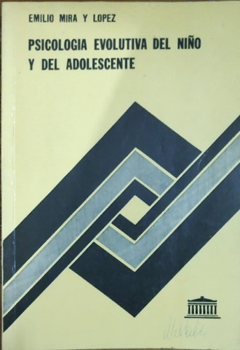 Psicologia Evolutiva Del Niño Y Del Adolescente Emilio Mira 