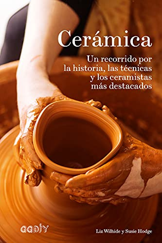 Libro Ceramica Un Recorrido Por La Historia Las Tecnicas Y L
