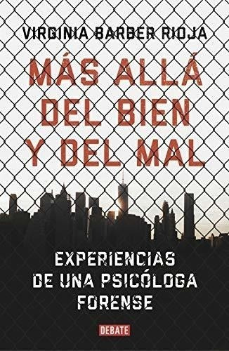 Más Allá Del Bien Y Del Mal: Experiencias De Una Psicóloga F