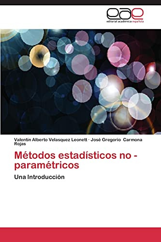 Metodos Estadisticos No - Parametricos: Una Introduccion