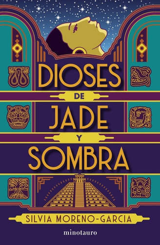 Libro Dioses de jade y sombra - Silvia Moreno García, de Silvia Moreno-García., vol. 1. Editorial Minotauro, tapa blanda, edición 1 en español, 2022