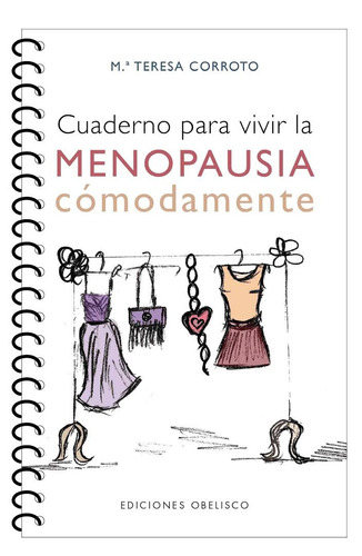 Cuaderno para vivir la menopausia cómodamente, de Corroto, Ma. Teresa. Editorial Ediciones Obelisco, tapa blanda en español, 2015