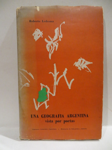 Una Geografía Argentina Vista Por Poetas - Roberto Ledesma