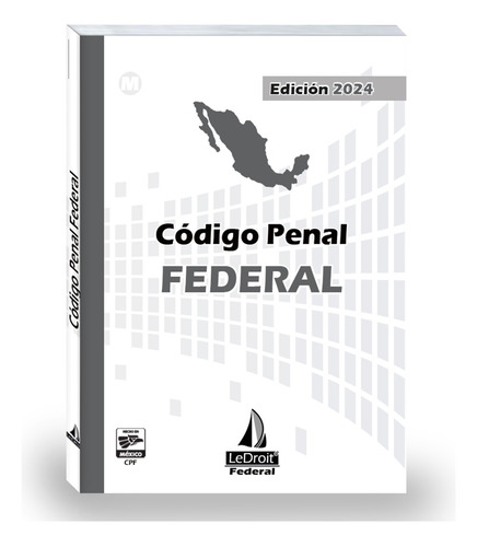 Código Penal Federal 2024 - Editorial Ledroit