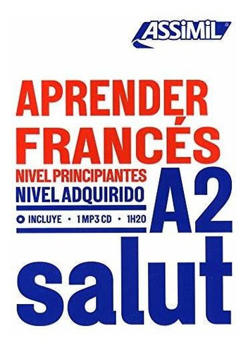 Aprender Frances (+ Cd Mp3): Niveau Débutants - A2 (objectif