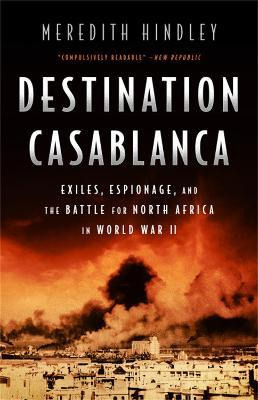 Libro Destination Casablanca : Exile, Espionage, And The ...