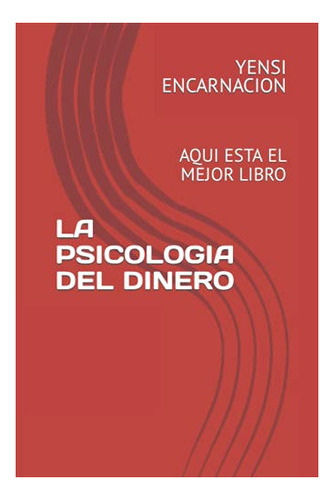 Libro : La Psicologia Del Dinero Aqui Esta El Mejor Libro  