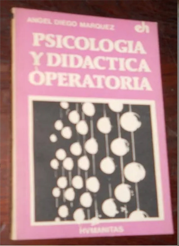 Psicología Y Didáctica Operatoria. Ángel Diego Márquez