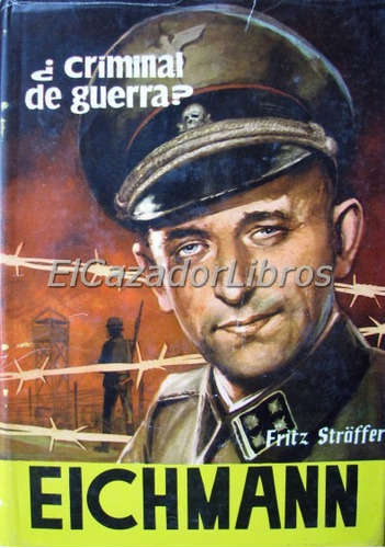 Eichmann - Fritz Straffer Criminal De Guerra Holocausto A49