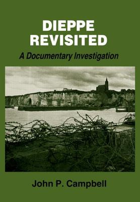 Libro Dieppe Revisited: A Documentary Investigation - Cam...