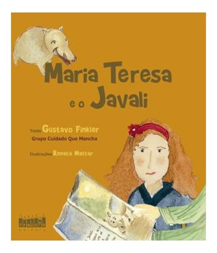 Maria Teresa E O Javali: Maria Teresa E O Javali, De Finkler, Gustavo. Editora Projeto, Capa Mole, Edição 1 Em Português