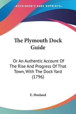 Libro The Plymouth Dock Guide: Or An Authentic Account Of...